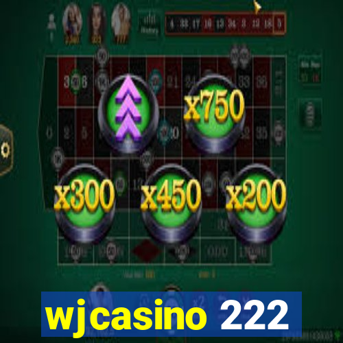 wjcasino 222